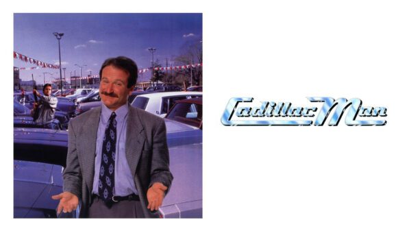 Cadillac Man - Williams & Robbins in a Chaotic Showroom