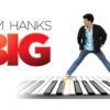 Big - A Magical Journey into Childhood Wonder
