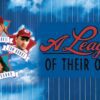 A League of Their Own - A Grand Slam of Heart, Humor & History
