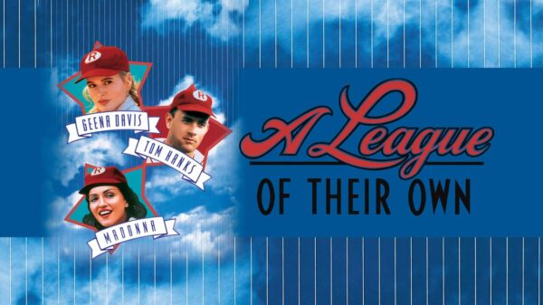 A League of Their Own - A Grand Slam of Heart, Humor & History