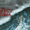 The Perfect Storm - A Gripping Battle Against Nature's Fury