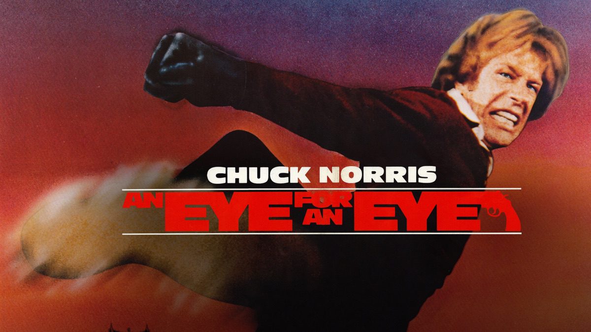 An Eye for An Eye - Chuck Norris Delivers Hard-Hitting Justice