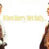 When Harry Met Sally... - The Charm of a Modern Romantic Comedy