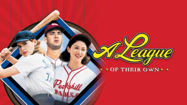 A League of Their Own - A Grand Slam of Heart, Humor & History