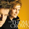 The Thomas Crown Affair - Style & Seduction Redefined