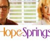 Hope Springs - Rekindling a Lifetime of Love
