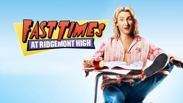 Fast Times at Ridgemont High - The Definitive High School Comedy