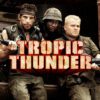 Tropic Thunder - A Satirical Skewering of Hollywood