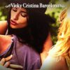 Vicky Cristina Barcelona - A Sunny Exploration of Love & Passion