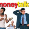 Money Talks - A Fast-Talking Chaotic Buddy Comedy