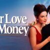 For Love or Money - Romance in the Ritz of Ambition