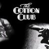 The Cotton Club - A Rhapsody of Jazz, Crime & Ambition