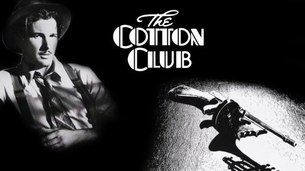The Cotton Club - A Rhapsody of Jazz, Crime & Ambition