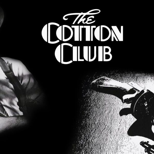 The Cotton Club - A Rhapsody of Jazz, Crime & Ambition