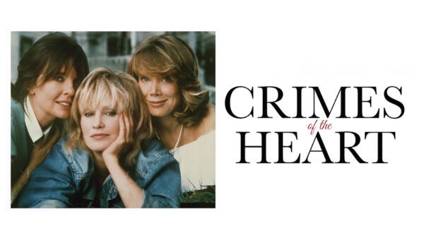 Crimes of the Heart - Southern Sisterhood