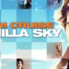 Vanilla Sky - A Dreamlike Descent into Love, Guilt, & Illusion