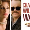 Charlie Wilson's War - A Sharp Satire on the Mechanics of History
