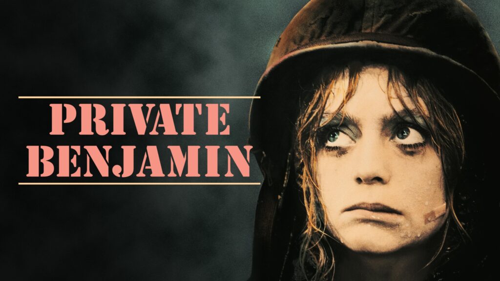 Private Benjamin - Goldie Hawn’s Definitive Military Comedy