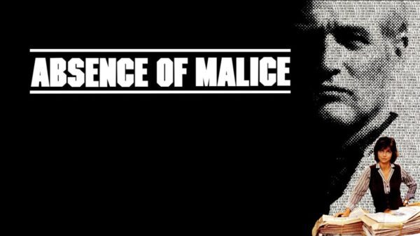 Absence of Malice: Chilling Investigation of Journalistic Ethics