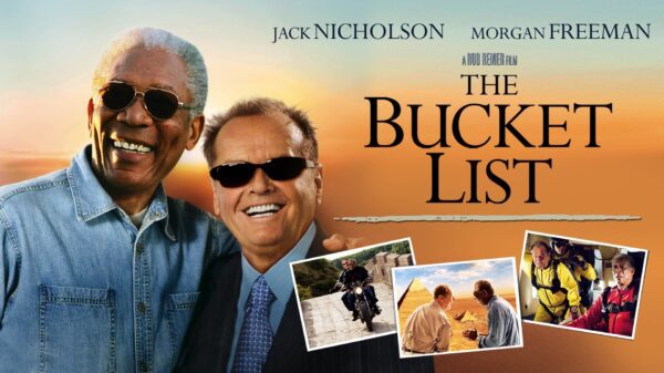 The Bucket List - A Celebration of Life & Unlikely Friendship