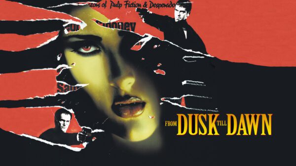 From Dusk Till Dawn: A Masterpiece of Grindhouse Cinema