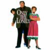 Only the Lonely: A Tender Balance of Romance & Family Friction