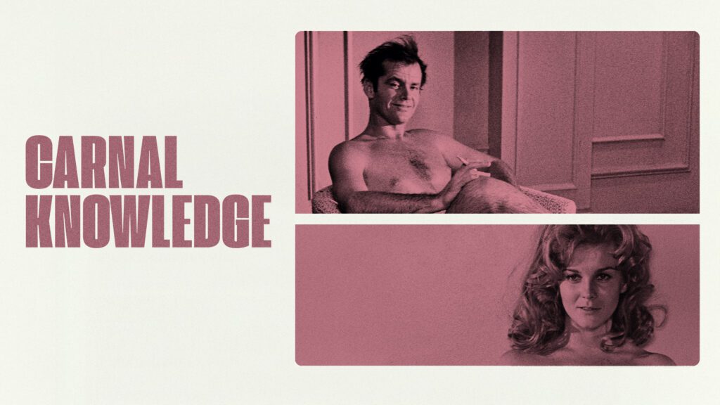 Carnal Knowledge - A Searing Portrait of Sexual Alienation
