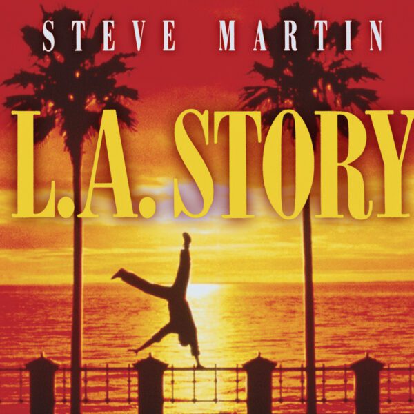 L.A. Story - Steve Martin’s Surreal Romantic Masterpiece