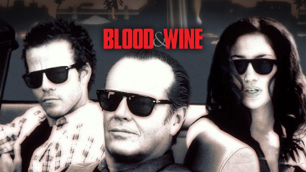 Blood and Wine - Jack Nicholson’s Gritty Noir Masterclass