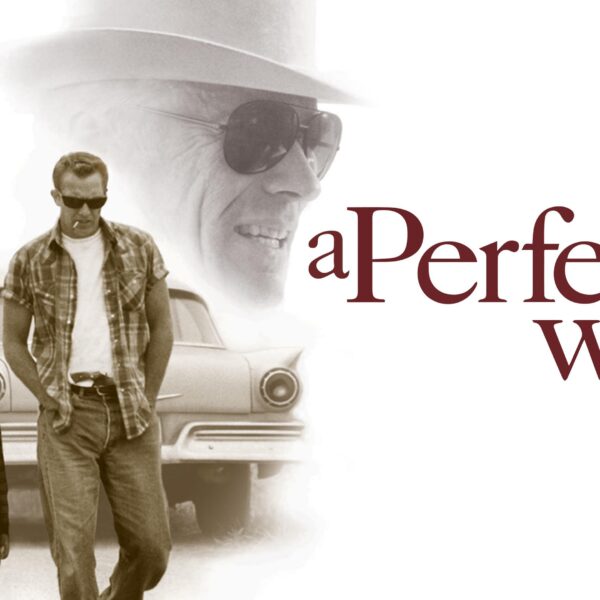 A Perfect World Kevin Costner & Clint Eastwood's Poignant Drama